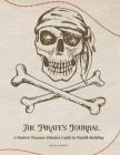 The Pirate's Journal: A Modern Treasure Hunters Guide to Wealth Building By Charissa Turnbull Cover Image