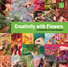 Creativity with Flowers: A Collection of Floral Recipes Cover Image