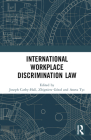 International Workplace Discrimination Law By Joseph Carby-Hall (Editor), Zbigniew Goral (Editor), Aneta Tyc (Editor) Cover Image