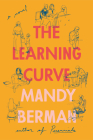 The Learning Curve: A Novel By Mandy Berman Cover Image