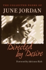 Directed by Desire: The Collected Poems of June Jordan By June Jordan Cover Image