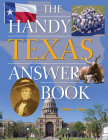 The Handy Texas Answer Book (Handy Answer Books) By James L. Haley Cover Image