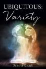 Ubiquitous: Variety By Delcina Rosado Cover Image