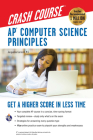Ap(r) Computer Science Principles Crash Course: Get a Higher Score in Less Time (Advanced Placement (AP) Crash Course) Cover Image