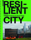 Resilient City: Landscape Architecture for Climate Change By Elke Mertens Cover Image