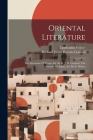 Oriental Literature: The Literature Of Persia, Ed. By R. J. H. Gottheil. The Literature Of Japan, Ed. By E. Wilson Cover Image