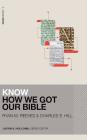 Know How We Got Our Bible By Ryan M. Reeves, Charles E. Hill, Justin S. Holcomb (Editor) Cover Image