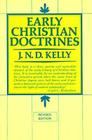 Early Christian Doctrine: Revised Edition By J. N. D. Kelly Cover Image