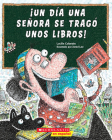 ¡Un día una señora se tragó unos libros! (There Was an Old Lady Who Swallowed Some Books!) By Lucille Colandro, Jared Lee (Illustrator) Cover Image