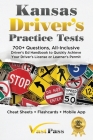 Kansas Driver's Practice Tests: 700+ Questions, All-Inclusive Driver's Ed Handbook to Quickly achieve your Driver's License or Learner's Permit (Cheat Cover Image