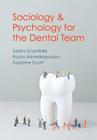Sociology and Psychology for the Dental Team: An Introduction to Key Topics By Sasha Scambler, Koula Asimakopoulou, Suzanne Scott Cover Image