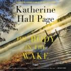 The Body in the Wake Lib/E: A Faith Fairchild Mystery By Katherine Hall Page, Tanya Eby (Read by) Cover Image