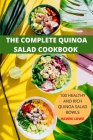 The Complete Quinoa Salad Cookbook By Haven Lowe Cover Image