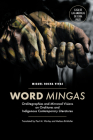 Word Mingas: Oralitegraphies and Mirrored Visions on Oralitures and Indigenous Contemporary Literatures (North Carolina Studies in the Romance Languages and Literatu #320) By Miguel Rocha Vivas, Paul M. Worley (Translator), Melissa Birkhofer (Translator) Cover Image