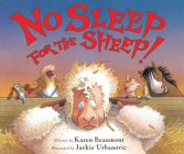 No Sleep for the Sheep! By Karen Beaumont, Jackie Urbanovic (Illustrator) Cover Image