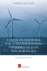 A Legal Framework for a Transnational Offshore Grid in the North Sea (Energy and Law #16) Cover Image