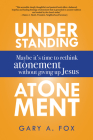 Understanding Atonement By Gary a. Fox Cover Image