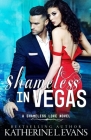 Shameless in Vegas: a Vegas Marriage Mistake/Mexican Cartel Dark Romance By Katherine L. Evans Cover Image