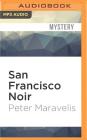 San Francisco Noir (Akashic Noir) By Peter Maravelis, Allyson Johnson (Read by), Mirron Willis (Read by) Cover Image