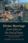 Divine Marriage from Eden to the End of Days Cover Image