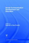 Social Communication Development and Disorders (Language and Speech Disorders) By Deborah A. Hwa-Froelich (Editor) Cover Image