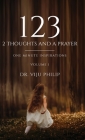 123 - 2 Thoughts And A Prayer: One Minute Inspirations By Viju Philip Cover Image