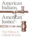 American Indians, American Justice By Vine Deloria, Jr., Clifford M. Lytle Cover Image