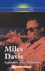 Miles Davis: Legendary Jazz Musician (Innovators) Cover Image