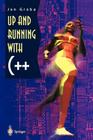 Up and Running with C++ By Jan Graba Cover Image