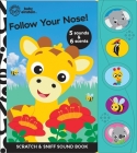 Baby Einstein: Follow Your Nose! Scratch & Sniff Sound Book By Pi Kids Cover Image