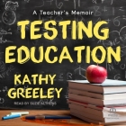 Testing Education: A Teacher's Memoir Cover Image