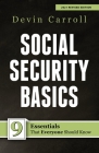 Social Security Basics: 9 Essentials That Everyone Should Know By Devin Carroll Cover Image