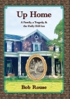 Up Home: A Family, A Tragedy and the Holly Hill Inn By Bob Rouse Cover Image