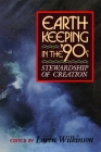 Earthkeeping in the Nineties: Stewardship of Creation By Loren Wilkinson, Peter De Vos (Joint Author), Calvin B. DeWitt (Joint Author) Cover Image
