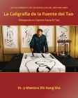 Caligrafía de la Fuente del Tao: Dibujando tu Camino hacia El Tao By Master Zhi Gang Sha Cover Image
