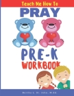Teach Me How to Pray Pre-K Workbook Cover Image
