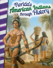 Florida's American Indians through History (Social Studies: Informational Text) By Jennifer Prior Cover Image