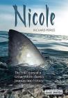 Nicole: The True Story of a Great White Shark's Journey Into History By Richard Peirce Cover Image