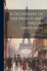 A Dictionary of the French and English Languages By Gabriel Surenne Cover Image