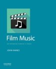 Film Music: An Introduction in 11 Takes By John Haines Cover Image