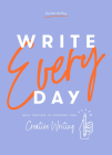 Write Every Day: Daily Practice to Kickstart Your Creative Writing By Harriet Griffey Cover Image