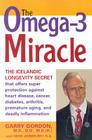 The Omega-3 Miracle: The Icelandic Longevity Secret That Offers Super Protection Against Heart Disease, Cancer, Diabetes, Arthritis, Premat By Garry Gordon, Herb Joiner-Bey N. D. Cover Image
