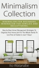 Minimalism Collection: Minimalism for Beginners, Minimalism for Families and Decluttering. Step by Step Home Management Strategies to Organiz Cover Image