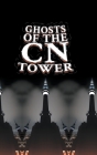 Ghosts of the CN Tower Cover Image