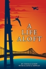 A Life Aloft By Thomas Gompf, Elaine K. Howley (With), Steve McFarland (Foreword by) Cover Image