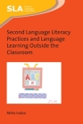 Second Language Literacy Practices and Language Learning Outside the Classroom (Second Language Acquisition #127) By Miho Inaba Cover Image
