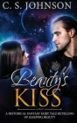 Beauty's Kiss By C. S. Johnson Cover Image