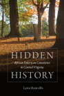 Hidden History: African American Cemeteries in Central Virginia By Lynn Rainville Cover Image