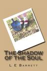 The Shadow of the Soul By L. E. Barrett Cover Image