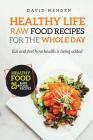 Healthy Life: Raw Food Recipes for the whole day By David Menden Cover Image